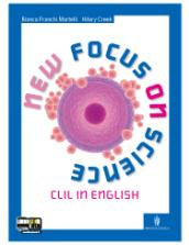 New focus on science pdf. Per i Licei e gli LST. Magistrali. Clil in english. Vol. 1