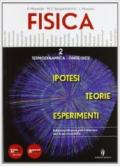 Fisica. Teorie ipotesi esperimenti. Per le Scuole superiori. Con DVD-ROM. Con espansione online