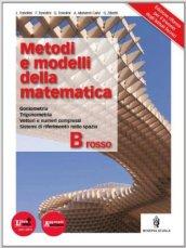 Metodi e modelli della matematica. Vol. B rosso. Per le Scuole superiori. Con espansione online