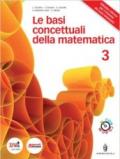 Basi concettuali matematica. Per i Licei e gli Ist. magistrali. Con DVD. Con espansione online