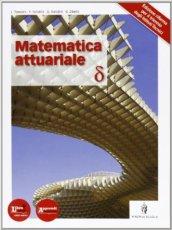 Matematica attuariale. Per le Scuole superiori. Con espansione online