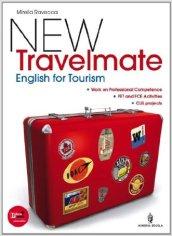 New travelmate. English for tourism. Per le Scuole superiori. Con espansione online