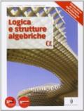 Logica e strutture algebriche. Per le Scuole superiori. Con espansione online