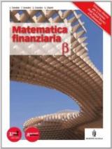 Matematica finanziaria. Per le Scuole superiori. Con espansione online