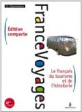 France voyages compact. Francese per il turismo. Per gli Ist. tecnici e professionali. Con espansione online