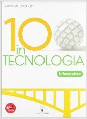 10 in tecnologia. Con espansione online. Per la Scuola media. Con CD-ROM