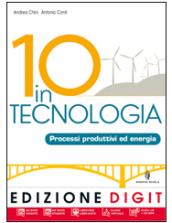 10 in tecnologia. Con tecnologia-Tavole di tecnologia. Con espansione online. Per la Scuola media. Con CD-ROM