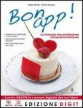 Bon app! Vol. unico. Con dizionario. Per le Scuole superiori. Con espansione online