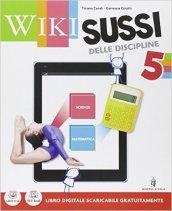 Wikisussi. Sussidiario scientifico. Per la 5ª classe elementare. Con e-book. Con espansione online