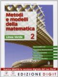 Metodi e modelli della matematica. Ediz. verde. Con espansione online. Vol. 2