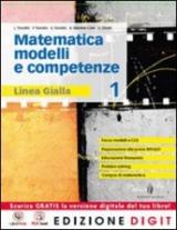 Matematica. Modelli e competenze. Ediz. gialla. Con espansione online. Vol. 1