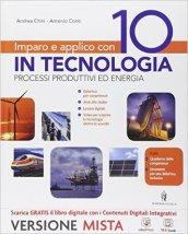 Imparo e applico con 10 in tecnologia. Tecnologia-Fascicolo-Qauderno-Disegno-48 tavole. Per la Scuola media. Con e-book. Con espansione online