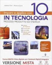 Imparo e applico con 10 in tecnologia. Tecnologia-Fascicolo-Quaderno. Per la Scuola media. Con e-book. Con espansione online vol.1