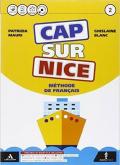 Cap sur nice. Méthode de français. Con 2 CD-ROM. Con e-book. Con espansione online. Vol. 2