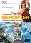 Le nouveau profession reporter. Vol. unico. Con Special CLIL/Emile. Per le Scuole superiori. Con e-book. Con espansione online