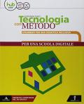 Tecnologia. Didattica inclusiva. Per la Scuola media. Con Libro: Metodo compatto