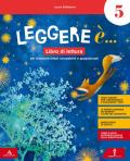 Leggere è. Per la 5ª classe della Scuola elementare. Con e-book. Con espansione online vol.2