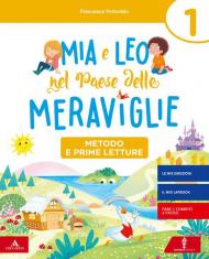 Mia e Leo nel paese delle meraviglie. Per la Scuola elementare. Con e-book. Con espansione online vol.1