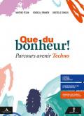 Que du bonheur! Parcours avenir techno. Per le Scuole superiori. Con e-book. Con espansione online