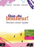 Que du bonheur! Parcours avenir lycees. Per le Scuole superiori. Con e-book. Con espansione online