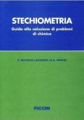 Stechiometria. Guida alla soluzione dei problemi di chimica