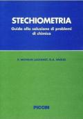 Stechiometria. Guida alla soluzione dei problemi di chimica