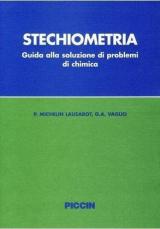 Stechiometria. Guida alla soluzione dei problemi di chimica