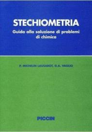 Stechiometria. Guida alla soluzione dei problemi di chimica