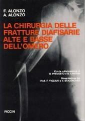 La chirurgia delle fratture diafisarie alte e basse dell'omero