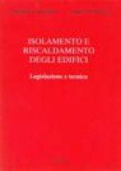 Isolamento e riscaldamento degli edifici. Legislazione e tecnica