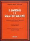 Il bambino e le malattie maligne. Guida completa per i genitori (e altre persone)
