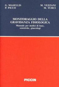 Monitoraggio della gravidanza fisiologica. Manuale per medici di base, ostetriche, ginecologi