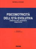 Psicomotricità dell'età evolutiva. Semeiotica per l'intervento riabilitativo