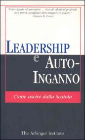 Leadership e autoinganno. Come uscire dalla scatola