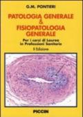 Patologia generale & fisiopatologia generale.