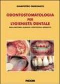 Odontostomatologia per l'igienista dentale. Basi anatomo-cliniche e protocolli operativi