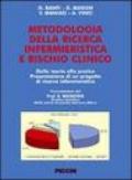 Metodologia della Ricerca Infermieristica e Rischio Clinico Dalla teoria alla pratica. Presentazione di un progetto di ricerca infermieristica