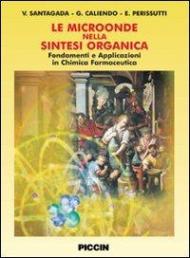 Le microoende nella sintesi organica. Fondamenti e applicazioni in chimica farmaceutica