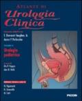 Atlante di urologia clinica. Urologia pediatrica. Ediz italiana e inglese