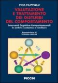 Valutazione e trattamento dei disturbi del comportamento. Interventi cognitivo-comportamentali in ambito scolastico e familiare