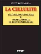 La cellulite. Basi fisiopatologiche e terapia medica di body contouring