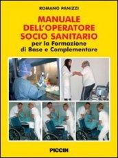 Manuale dell'operatore socio sanitario. Per la formazione di base e complementare