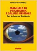 Manuale di psichiatria e salute mentale. Per le lauree sanitarie