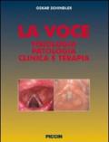 La voce. Fisiologia patologia clinica e terapia