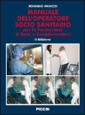 Manuale dell'operatore socio sanitario. Per la formazione di base e complementare