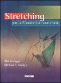 Stretching. Per la flessibilità funzionale