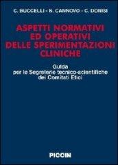 Aspetti normativi ed operativi delle sperimentazioni cliniche. Guida per le segreterie tecnico-scientifiche dei comitati etici