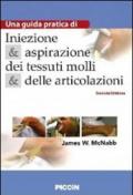 Iniezione e aspirazione dei tessuti molli e delle articolazioni. Una guida pratica