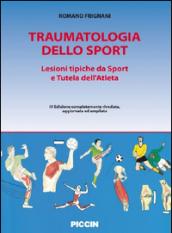 Traumatologia dello sport. Lesioni tipiche da sport e tutela dell'atleta