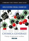 Chimica generale. Soluzione degli esercizi. Principi e applicazioni moderne